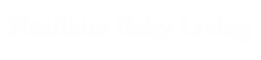 This is the logo for Healthier Baby Living LLC